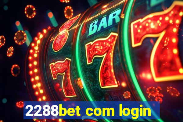 2288bet com login